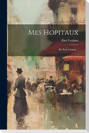 Mes Hopitaux: Par Paul Verlaine...