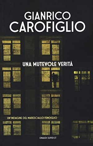 Carofiglio, Gianrico. Una mutevole verità. Einaudi, 2018.