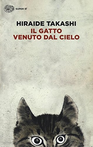 Hiraide, Takashi. Il gatto venuto dal cielo. Einaudi, 2016.