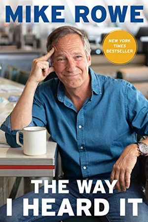 Rowe, Mike. The Way I Heard It. Gallery Books, 2021.