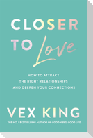 Closer to Love