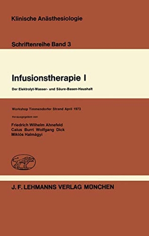 Ahnefeld, F. W. / M. Halmagyi et al (Hrsg.). Infusionstherapie I - Der Elektrolyt-Wasser- und Säure-Basen-Haushalt Workshop Timmendorfer Strand April 1973. Springer Berlin Heidelberg, 1977.