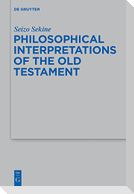 Philosophical Interpretations of the Old Testament