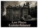 Lost Places Geisterhäuser (Wandkalender 2024 DIN A2 quer), CALVENDO Monatskalender