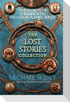The Secrets of the Immortal Nicholas Flamel: The Lost Stories Collection