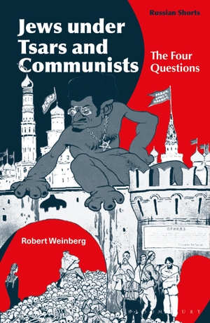 Weinberg, Robert. Jews under Tsars and Communists - The Four Questions. Bloomsbury Academic, 2024.