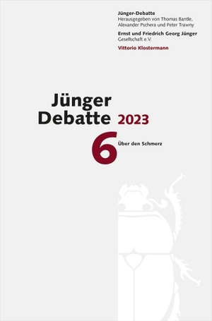 Bantle, Thomas / Alexander Pschera et al (Hrsg.). Jünger Debatte - Band 6 (2023): Über den Schmerz. Klostermann Vittorio GmbH, 2023.