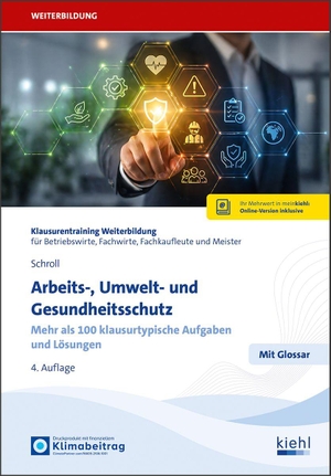 Schroll, Stefan. Arbeits-, Umwelt- und Gesundheitsschutz - Mehr als 100 klausurtypische Aufgaben und Lösungen. Kiehl Friedrich Verlag G, 2026.