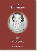A Daymare of Violence