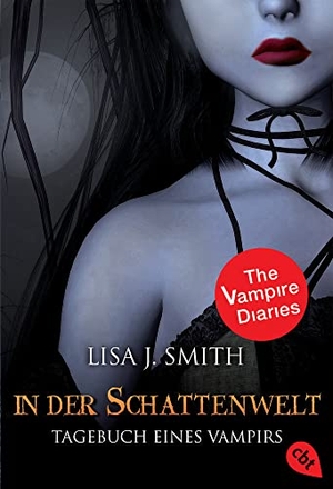 Smith, Lisa J.. Tagebuch eines Vampirs 04. In der Schattenwelt. cbt, 2008.