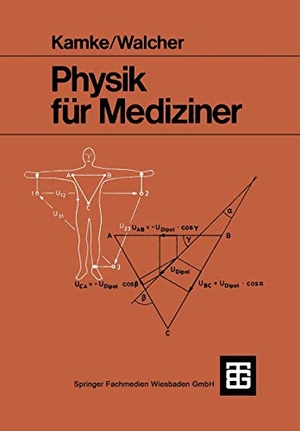 Walcher, -Ing. rer. nat. h. c. Wilhelm / phil. Detlef Kamke. Physik für Mediziner. Vieweg+Teubner Verlag, 1982.