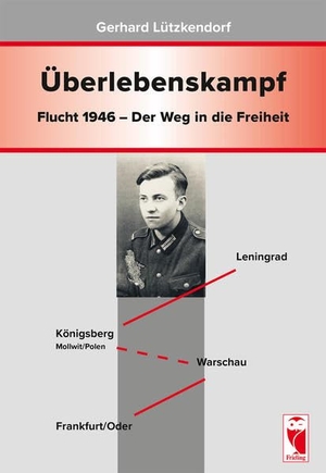 Lützkendorf, Gerhard. Überlebenskampf - Flucht 1946 - Der Weg in die Freiheit. Frieling-Verlag Berlin, 2018.