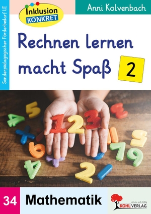 Kolvenbach, Anni. Rechnen lernen macht Spaß / Band 2 - Sonderpädagogisches Fördermaterial (LE) / Band 34. Kohl Verlag, 2026.