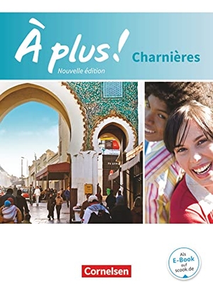 Gregor, Gertraud / Hellberg, Aisha et al. À plus! Nouvelle édition. Charnières. Schülerbuch. Cornelsen Verlag GmbH, 2016.