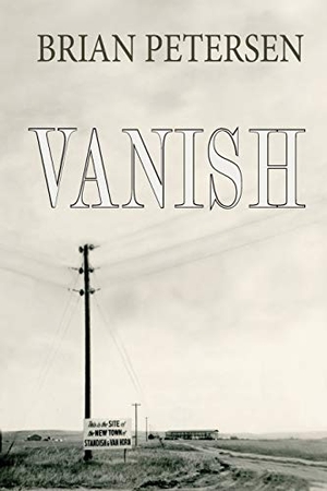 Petersen, Brian. VANISH. Pronghorn Press, 2016.