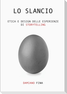Lo Slancio. Etica e Design delle Esperienze di Storytelling.