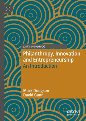 Gann, David / Mark Dodgson. Philanthropy, Innovation and Entrepreneurship - An Introduction. Springer International Publishing, 2020.