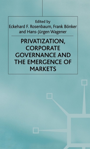 Rosebaum. Privatization Corporate Governance and Emergence of Markets. Springer Nature B.V., 2000.