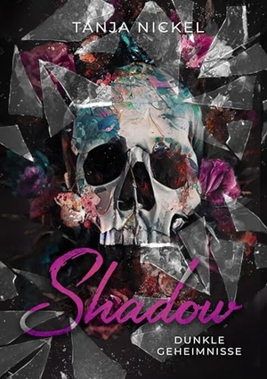 Nickel, Tanja. Shadow - Dunkle Geheimnisse | Mit wunderschönem Farbschnitt. Kampenwand Verlag, 2025.