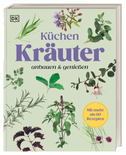 Küchenkräuter anbauen und genießen