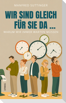 Wir sind gleich für Sie da ...