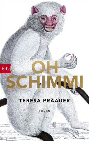 Präauer, Teresa. Oh Schimmi - Roman. btb Taschenbuch, 2019.