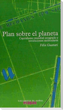 Plan sobre el planeta : revoluciones moleculares y capitalismo mundial integrado