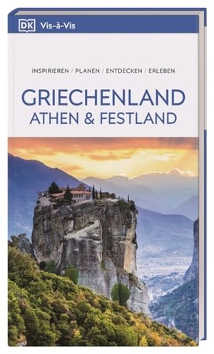 DK Verlag - Reise (Hrsg.). Vis-à-Vis Reiseführer Griechenland, Athen & Festland - Mit wetterfester Extra-Karte und detailreichen 3-D-Illustrationen.  Von Reisenden. Für Reisende.. Dorling Kindersley Reise, 2024.