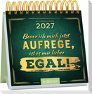 Mini-Wochenkalender Bevor ich mich jetzt aufrege, ist es mir lieber egal!  2027