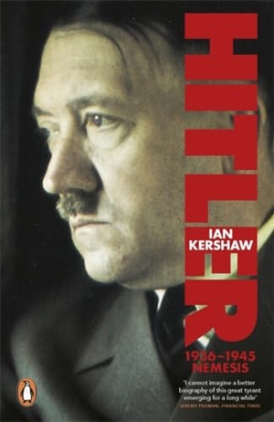 Kershaw, Ian. Hitler 1936-1945 - Nemesis. Penguin Books Ltd, 2001.