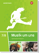 Musik um uns SI 7 / 8,. Schulbuch. Bayern