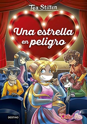 Stilton, Tea. Una estrella en peligro. Ediciones Destino Infantil & Juvenil, 2019.