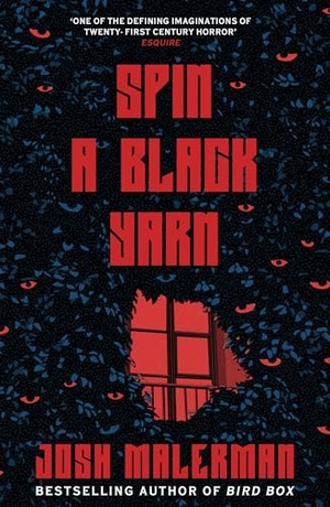 Malerman, Josh. Spin a Black Yarn. Orion Publishing Co, 2024.