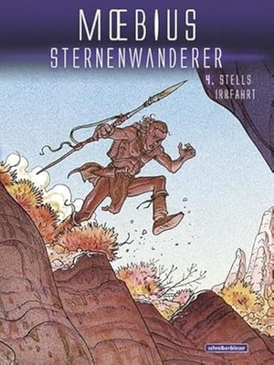 Moebius. Sternenwanderer 4. Stells Irrfahrt - Stells Irrfahrt. Schreiber + Leser, 2014.