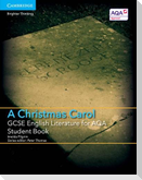 GCSE English Literature for AQA A Christmas Carol Student Book