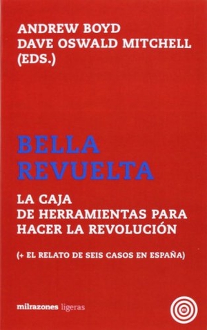 Ortiz Pérez Del Molino, Jesús / Beautiful Trouble. Bella revuelta : la caja de herramientas para hacer la revolución. Editorial Milrazones, 2014.
