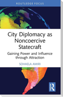 City Diplomacy as Noncoercive Statecraft