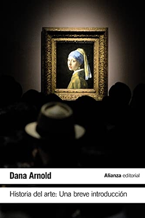 Arnold, Dana. Historia del arte : una breve introducción. Alianza Editorial, 2021.