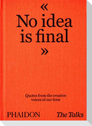 The Talks - No Idea Is Final