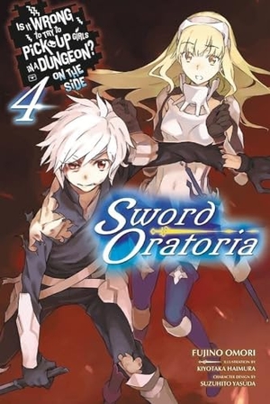 Omori, Fujino / Haimura, Kiyotaka et al. Is It Wrong to Try to Pick Up Girls in a Dungeon? On the Side: Sword Oratoria, Vol. 4. Little, Brown & Company, 2017.