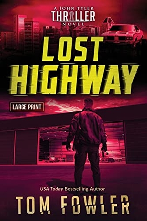 Fowler, Tom. Lost Highway - A John Tyler Thriller. Widening Gyre Media, 2021.