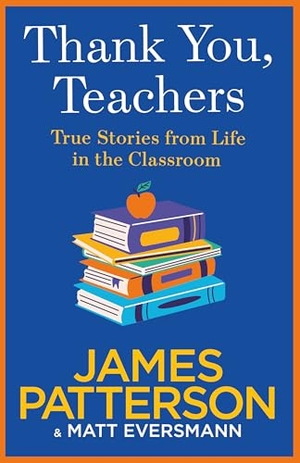 Patterson, James. Thank You, Teachers. Cornerstone, 2026.