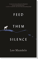 Feed Them Silence