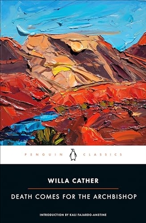 Cather, Willa. Death Comes for the Archbishop. Random House, 2023.