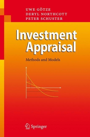 Götze, Uwe / Schuster, Peter et al. Investment Appraisal - Methods and Models. Springer Berlin Heidelberg, 2010.