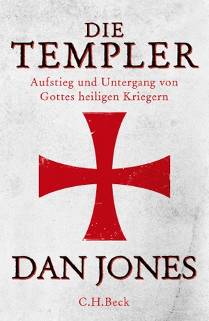 Jones, Dan. Die Templer - Aufstieg und Untergang von Gottes heiligen Kriegern. C.H. Beck, 2023.