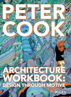 Cook, Peter. Architecture Workbook - Design Through Motive. Wiley, 2016.