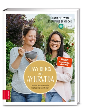 Schwandt, Dana / Stephanie Schnicke. Easy Detox mit Ayurveda - In einer Woche zu mehr Energie und Leichtigkeit. ZS Verlag, 2022.