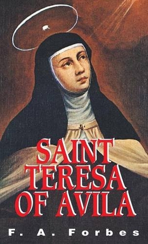 Forbes. St. Teresa of Avila - Reformer of Carmel. Tan Books, 1999.