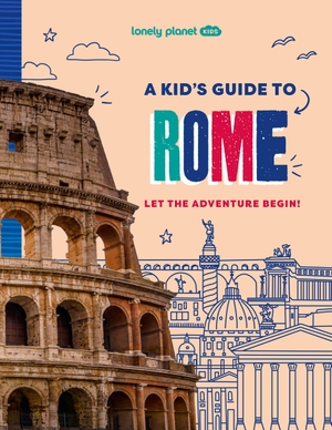 Ward, Alexa. Lonely Planet Kids a Kid's Guide to Rome - Unlock the Magic of Travel Discover Secret & Surprising Places Packed with Amazing Facts, Top Spots & Vibrant Photography. Lonely Planet, 2025.